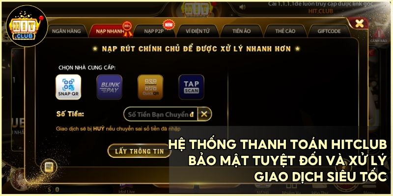 HitClub sở hữu công nghệ thanh toán hiện đại giúp nạp rút tiền trong chớp mắt